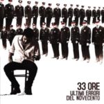33 ORE, “Ultimi Errori Del Novecento” (Garrincha Dischi, 2011)     