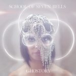 SCHOOL OF SEVEN BELLS, “Ghostory” (Full Time Hobby/Self, 2012)