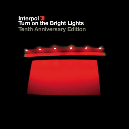 Interpol-Turn-On-The-Bright-Lights-10th