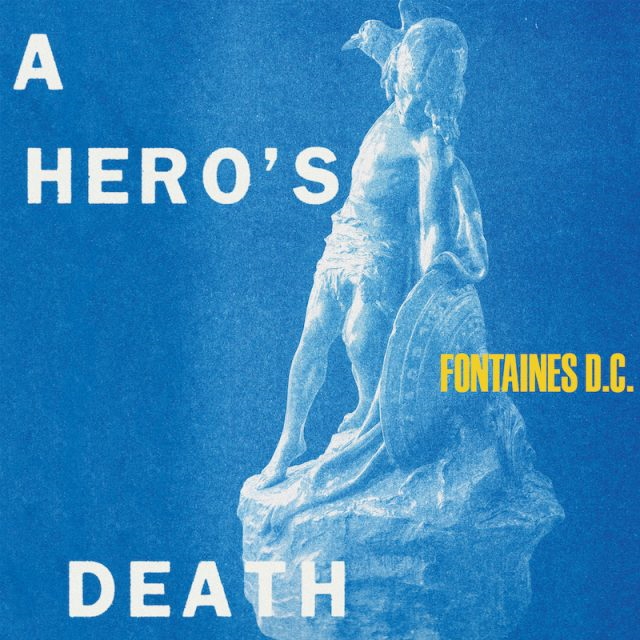 3. Fontaines D.C. – “A Hero’s Death”
