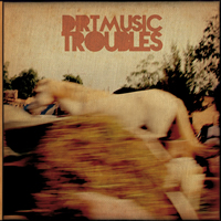 Dirtmusic.Troubles.COVER