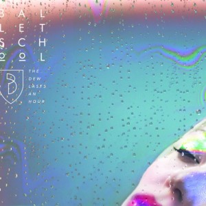 Ballet-School-The-Dew-Lasts-An-Hour-Packshot