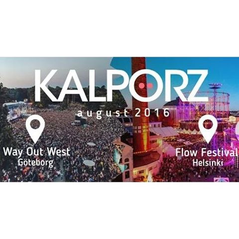 Next week Kalporz will be back in Scandinavia! Way Out West festival & Flow Festival Helsinki we're coming!