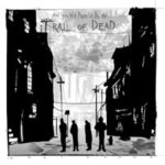 …AND YOU WILL KNOW US BY THE TRAIL OF DEAD, “Lost songs” (Richie Records, 2012)